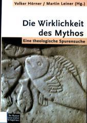 Die Wirklichkeit des Mythos. Eine theologische Spurensuche