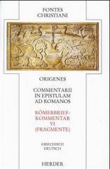 Origenes: Commentarii in epistulam ad Romanos VI / Rmerbriefkommentar VI. Fragmenta / Fragmente