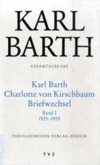 Karl Barth - Charlotte von Kirschbaum, Briefwechsel Band I: 1925-1935