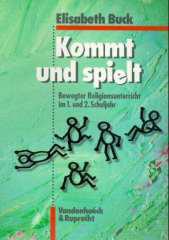 Buck, Elisabeth: Kommt und spielt