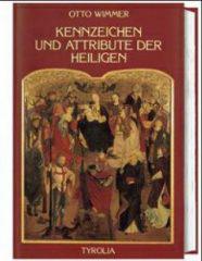 Wimmer, Otto / Knoflach-Zingerle, Barbara: Kennzeichen und Attribute der Heiligen
