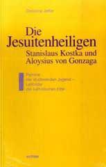Jetter, Christina: Die Jesuitenheiligen Stanislaus Kostka und Aloysius von Gonzaga