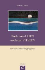 Bke, Hubert: Buch vom Leben und vom Sterben