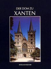 Hilger, Hans Peter / Grote, Udo: Der Dom zu Xanten und seine Kunstschtze