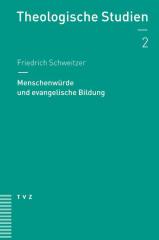 Schweitzer, Friedrich: Menschenwrde und evangelische Bildung