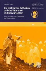 Produktbild: Die heidnischen Katholiken und das Vaterunser im Rckwrtsgang