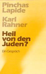 Lapide, Pinchas / Rahner, Karl: Heil von den Juden?