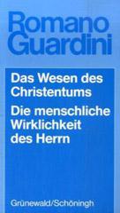 Produktbild: Das Wesen des Christentums Die menschliche Wirklichkeit des Herrn