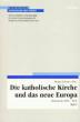 Die katholische Kirche und das neue Europa