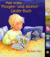 Mein erstes Morgen- und Abend-Lieder-Buch
