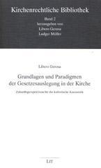 Gerosa, Libero: Grundlagen und Paradigmen der Gesetzesauslegung in der Kirche