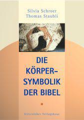 Schroer, Silvia / Staubli, Thomas: Die Krpersymbolik der Bibel