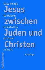 Wengst, Klaus: Jesus zwischen Juden und Christen