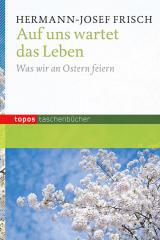 Frisch, Hermann-Josef: Auf uns wartet das Leben