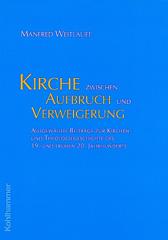 Weitlauff, Manfred: Kirche zwischen Aufbruch und Verweigerung