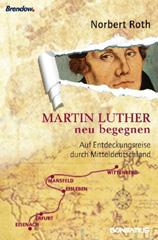 Produktbild: Martin Luther neu begegnen