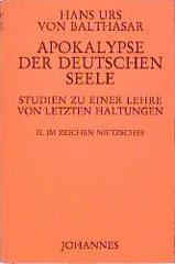 Balthasar, Hans Urs von: Apokalypse der deutschen Seele. Studie zu einer Lehre von den letzten Dingen - Band II