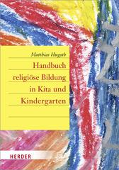 Hugoth, Matthias: Handbuch religise Bildung in Kindergarten und Kita