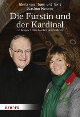 Meisner, Joachim / Thurn und Taxis, Gloria von: Die Frstin und der Kardinal