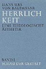 Balthasar, Hans Urs von: Herrlichkeit. Eine theologische sthetik