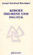 Ratzinger, Joseph: Kirche, kumene und Politik