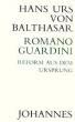 Balthasar, Hans Urs von: Romano Guardini