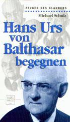 Produktbild: Hans Urs von Balthasar begegnen