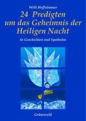 Hoffsmmer, Willi: 24 Predigten um das Geheimnis der Heiligen Nacht