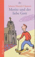 Claussen, Johann H.: Moritz und der liebe Gott