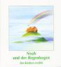 Bastian, Klaus: Noah und der Regenbogen den Kindern erzählt