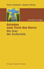 Stuflesser, Martin / Winter, Stephan: Geladen zum Tisch des Herrn