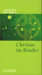 Grn, Anselm / Ruppert, Fidelis: Christus im Bruder