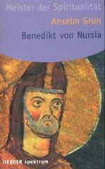 Grn, Anselm: Benedikt von Nursia