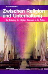 Hurth, Elisabeth: Zwischen Religion und Unterhaltung