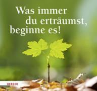 Produktbild: Was immer du ertrumst, beginne es!