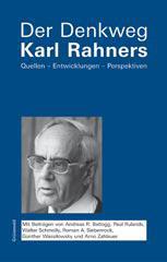Batlogg, R. Andreas u.a.: Der Denkweg Karl Rahners