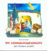 Abeln, Reinhard: Die Weihnachtsgeschichte den Kindern erzhlt