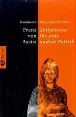 Kammerer, Peter / Krippendorf, Ekkehart / Narr, Wolf-Dieter: Franz von Assisi - Zeitgenosse fr eine andere Politik