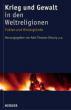 Krieg und Gewalt in den Weltreligionen