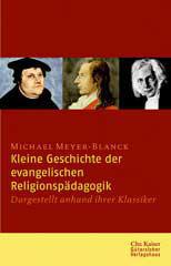 Meyer-Blanck, Michael: Kleine Geschichte der evangelischen Religionspdagogik