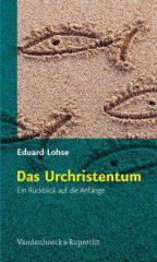 Lohse, Eduard: Das Urchristentum