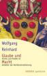 Reinhard, Wolfgang: Glaube und Macht
