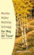 Mller, Monika / Schnegg, Matthias: Der Weg der Trauer