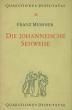 Mußner, Franz: Die johanneische Sehweise und die Frage nach dem historischen Jesus