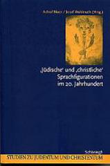 'Jdische' und 'christliche' Sprachfigurationen im 20. Jahrhundert