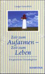 Gottschlich, Liudger: Zeit zum Aufatmen - Zeit zum Leben