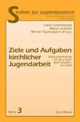 Hobelsberger, Hans / Lechner, Martin / Tzscheetzsch,  Werner: Ziele und Aufgaben kirchlicher Jugendarbeit