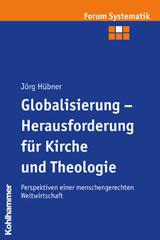 Hbner, Jrg: Globalisierung - Herausforderung fr Kirche und Theologie