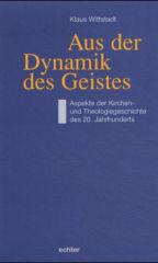 Wittstadt, Klaus: Aus der Dynamik des Geistes