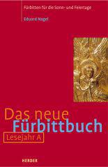 Nagel, Eduard: Das neue Frbittbuch - Lesejahr A